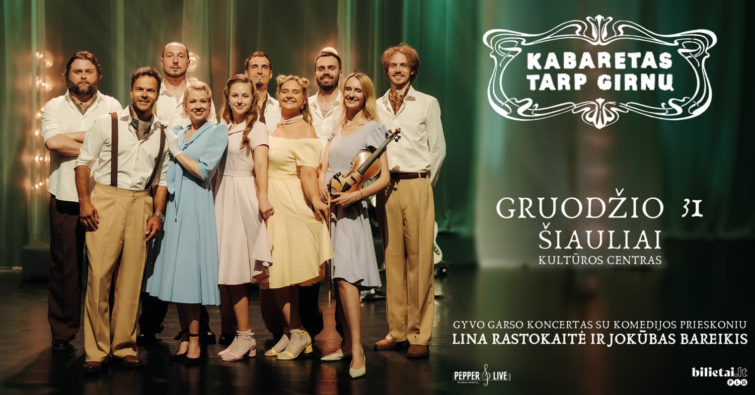 Lina Rastokaitė ir Jokūbas Bareikis ''Kabaretas tarp girnų'' | Šiauliai