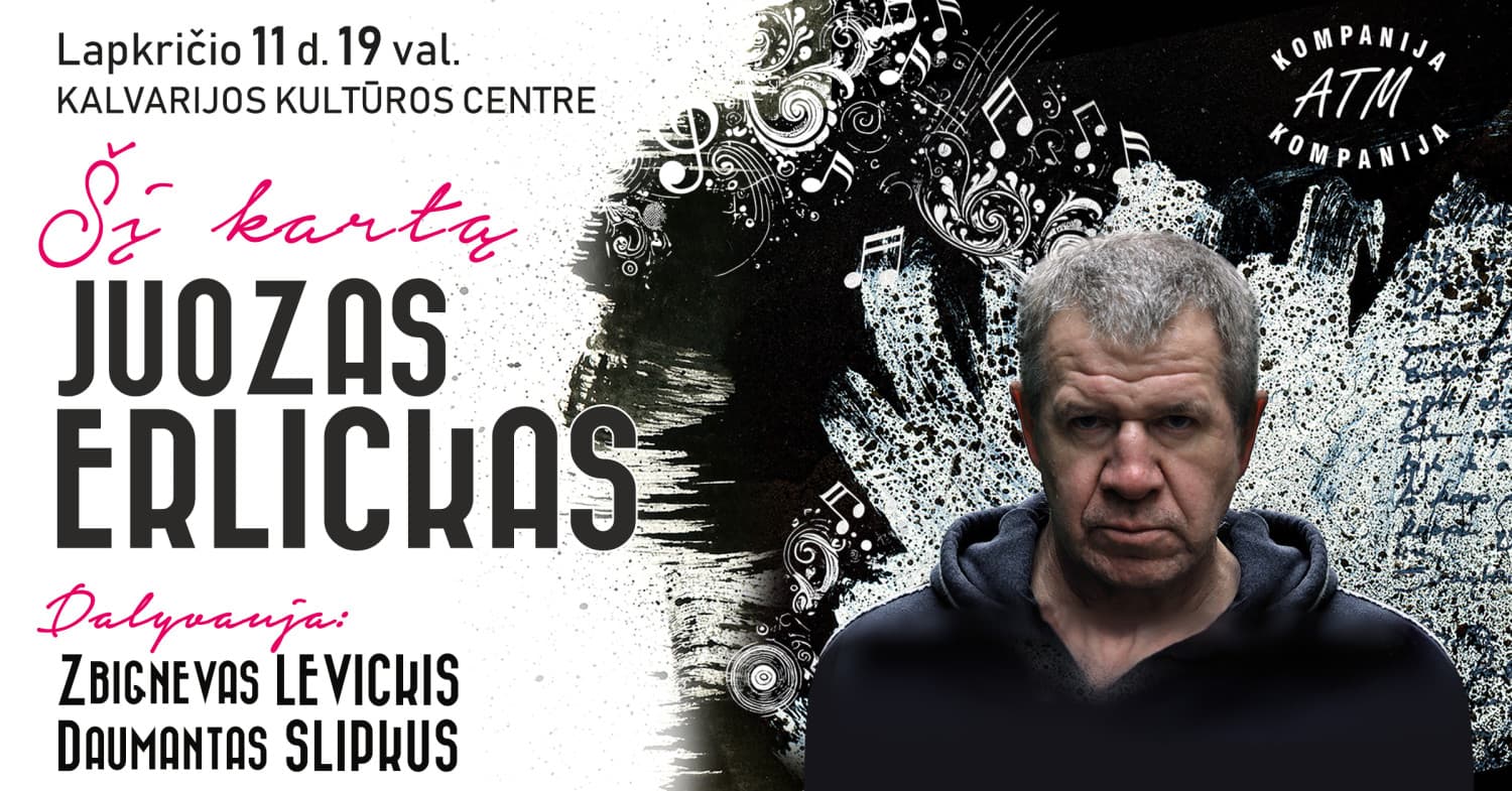 (Kalvarija) JUOZAS ERLICKAS. Šį kartą