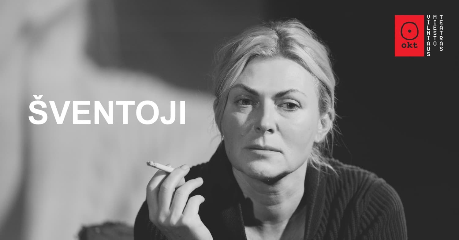 OKT / Vilniaus miesto teatras: Šventoji (Rež. Eglė Jackaitė ir Oskaras Koršunovas) | Elektrėnai