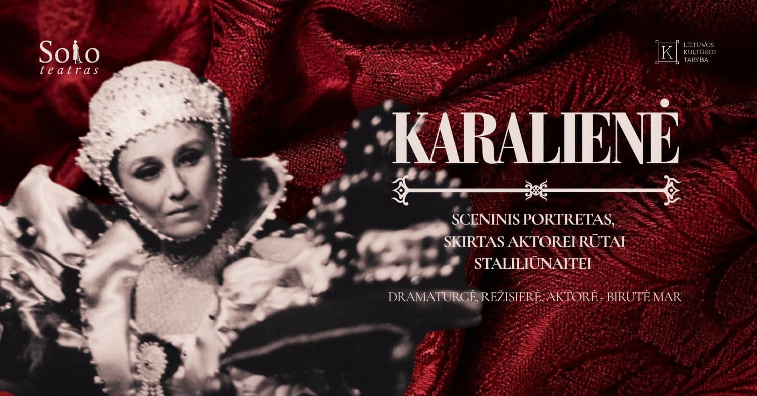 ESU KARALIENĖ | Sceninis portretas, skirtas aktorei Rūtai Staliliūnaitei (Solo teatras)