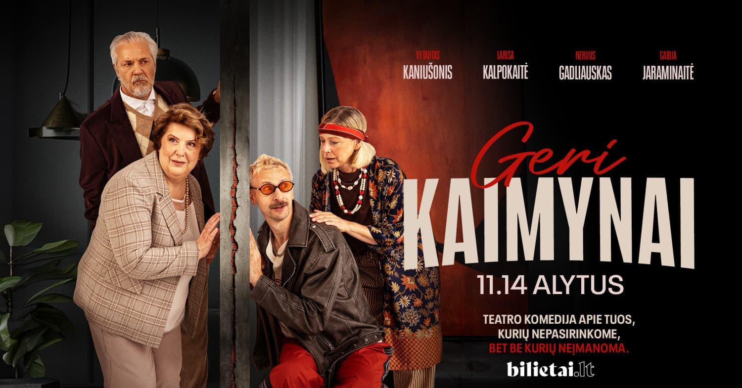 PREMJERA! GERI KAIMYNAI | Alytus