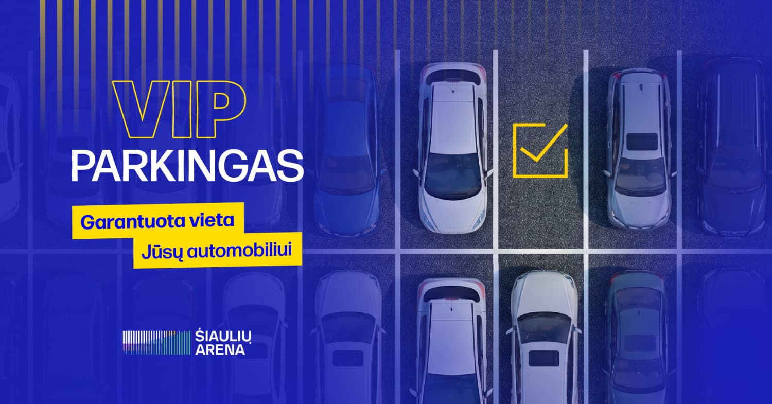 VIP PARKINGAS | ŠIAULIŲ ARENA (ACH šokio spektaklis "JAUNYSTĖ")