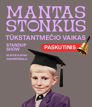 MANTAS STONKUS - TŪKSTANTMEČIO VAIKAS. Standup show / KAUNAS