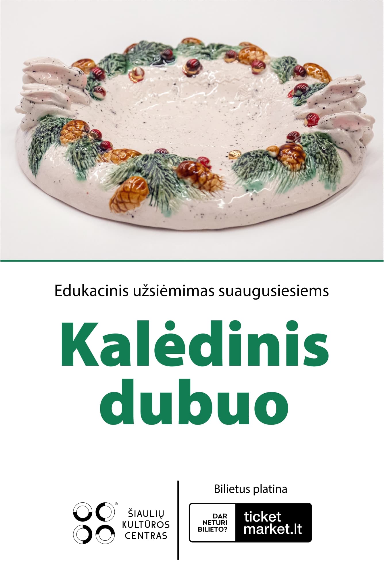 EDUKACINIS KERAMIKOS UŽSIĖMIMAS SUAUGUSIESIEMS „KALĖDINIS DUBUO“